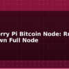 blog raspberry pi bitcoin node run your own full node 613575