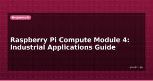 Raspberry Pi Compute Module 4: Industrial Applications Guide