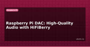 Raspberry Pi DAC: High-Quality Audio with HiFiBerry