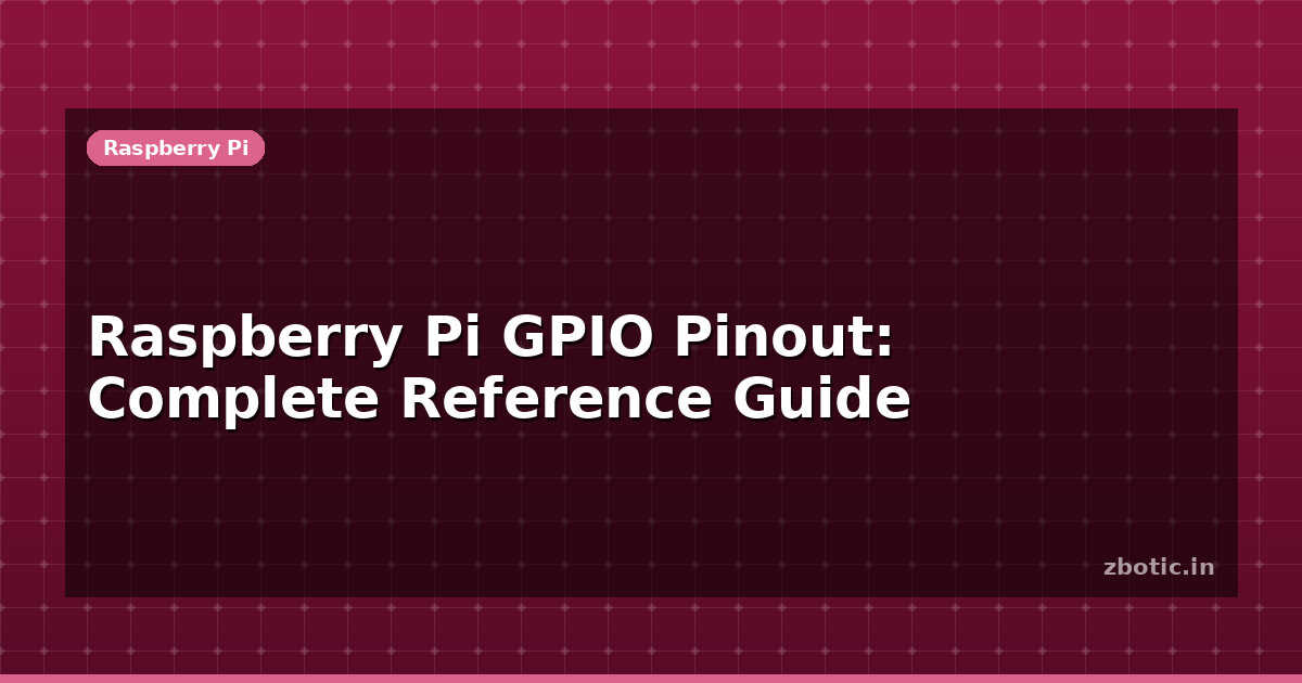 Raspberry Pi GPIO Pinout: Complete Reference Guide | Zbotic