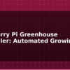 blog raspberry pi greenhouse controller automated growing 613675