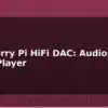 blog raspberry pi hifi dac audiophile music player 614700