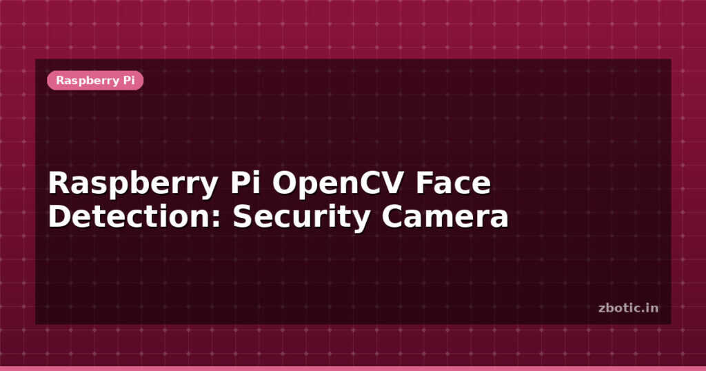 Blog Raspberry Pi Opencv Face Detection Security Camera 613799 Large
