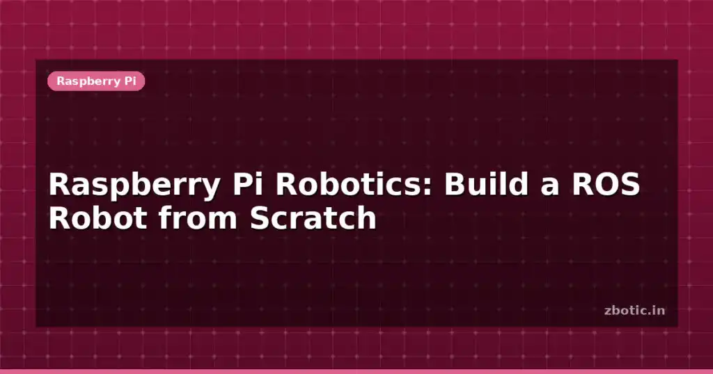 Blog Raspberry Pi Robotics Build A Ros Robot From Scratch 612839 Large.jpg