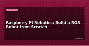 Raspberry Pi Robotics: Build a ROS Robot from Scratch