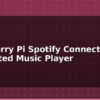 blog raspberry pi spotify connect dedicated music player 614711