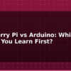 blog raspberry pi vs arduino which should you learn first 612669