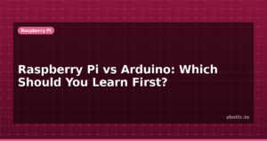 Raspberry Pi vs Arduino: Which Should You Learn First?