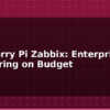 blog raspberry pi zabbix enterprise monitoring on budget 613762
