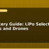 blog rc battery guide lipo selection for cars and drones 614418