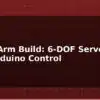 blog robot arm build 6 dof servo arm with arduino control 612542