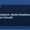 blog rotary switch multi position selection circuit 613071