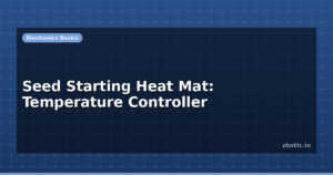 Seed Starting Heat Mat: Temperature Controller
