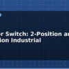 blog selector switch 2 position and 3 position industrial 613313