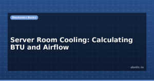 Server Room Cooling: Calculating BTU and Airflow