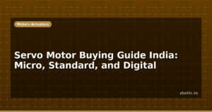 Servo Motor Buying Guide India: Micro, Standard, and Digital