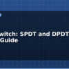 blog slide switch spdt and dpdt circuit guide 613112