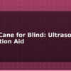 blog smart cane for blind ultrasonic navigation aid 613201
