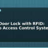 blog smart door lock with rfid arduino access control system 612505