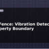 blog smart fence vibration detection for property boundary 613356