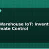 blog smart warehouse iot inventory and climate control 613771