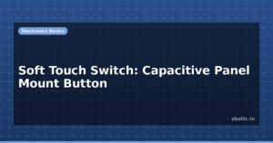 Soft Touch Switch: Capacitive Panel Mount Button