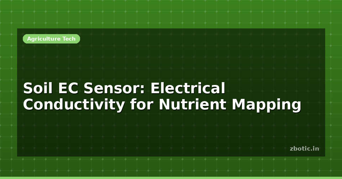 Ec System Soil EC Sensor: Electrical Conductivity for Nutrient Mapping | Zbotic