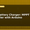 blog solar battery charger mppt controller with arduino 614218