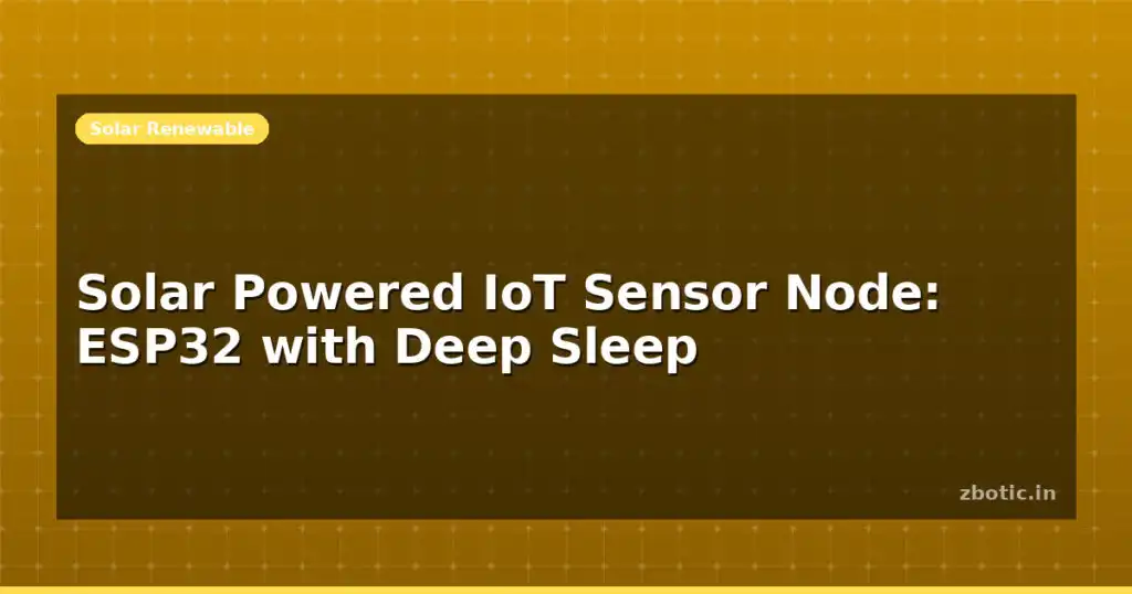 Blog Solar Powered Iot Sensor Node Esp32 With Deep Sleep 612745 Large.jpg