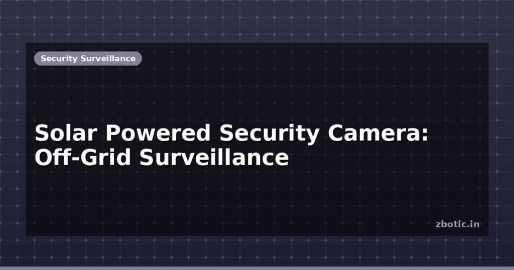 Blog Solar Powered Security Camera Off Grid Surveillance 613645 Large