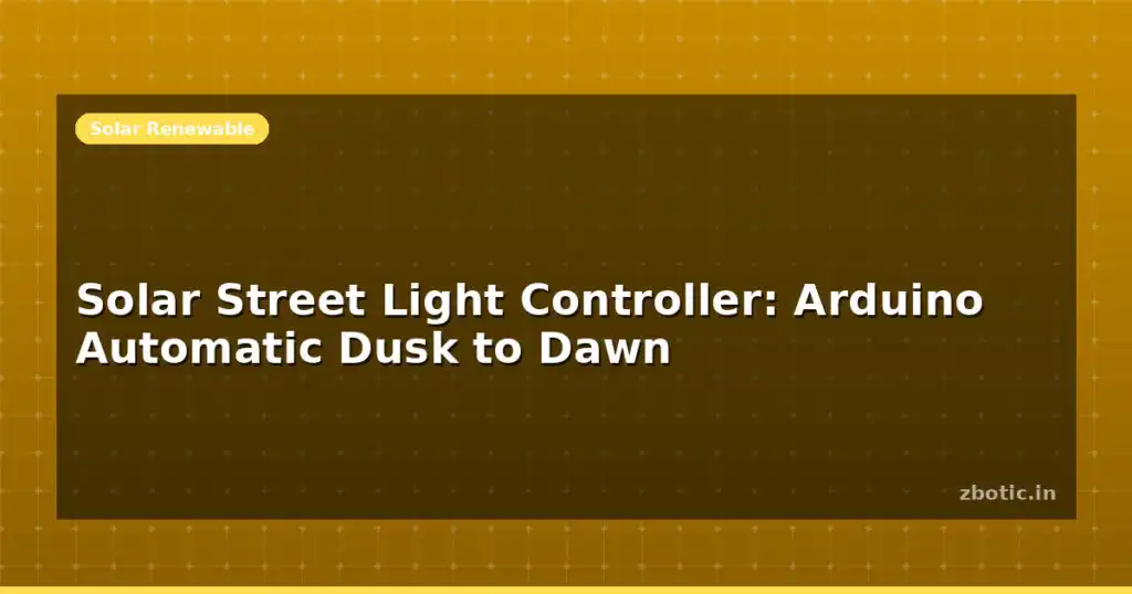 Blog Solar Street Light Controller Arduino Automatic Dusk To Dawn 612749 Large.jpg