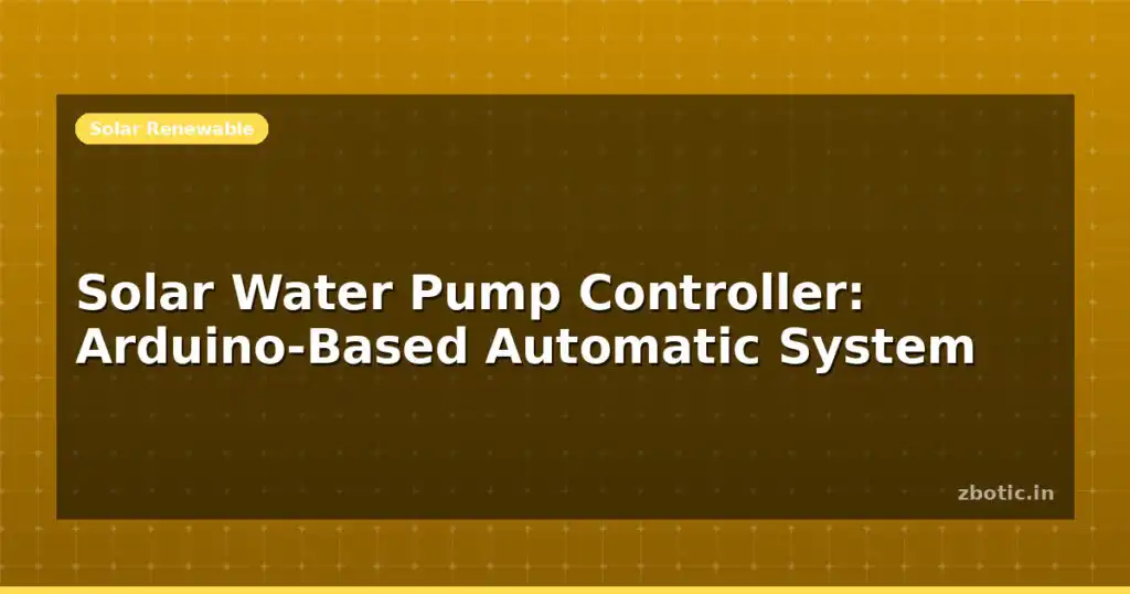 Blog Solar Water Pump Controller Arduino Based Automatic System 612678 Large.jpg