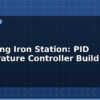 blog soldering iron station pid temperature controller build 615001