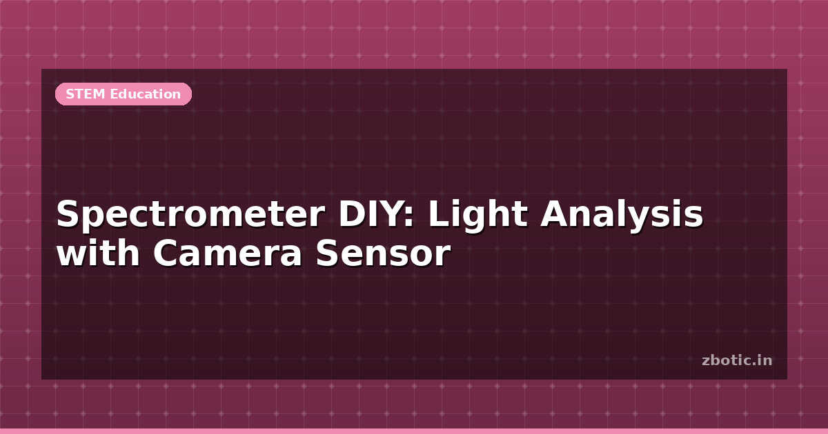 Spectrometer Light Sensor Spectrometer DIY: Light Analysis with Camera Sensor | Zbotic