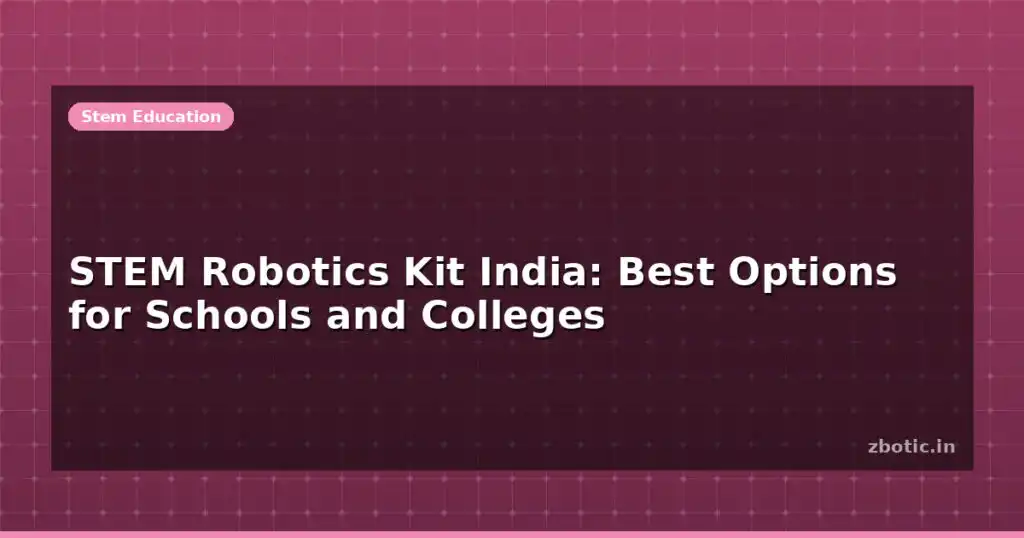 Blog Stem Robotics Kit India Best Options For Schools And Colleges 612671 Large.jpg