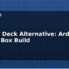 blog stream deck alternative arduino button box build 613285