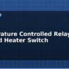blog temperature controlled relay ac fan and heater switch 614913
