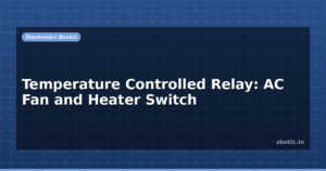 Temperature Controlled Relay: AC Fan and Heater Switch