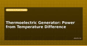 Thermoelectric Generator: Power from Temperature Difference