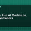 blog tinyml run ai models on microcontrollers 613706