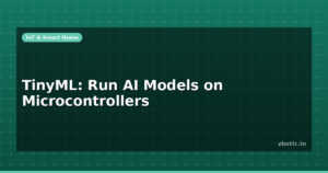 TinyML: Run AI Models on Microcontrollers