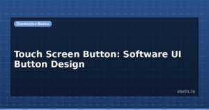 Touch Screen Button: Software UI Button Design