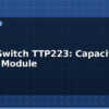 blog touch switch ttp223 capacitive button module 613089