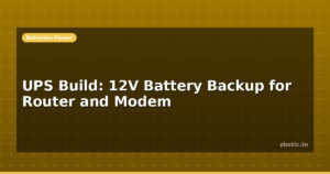 UPS Build: 12V Battery Backup for Router and Modem