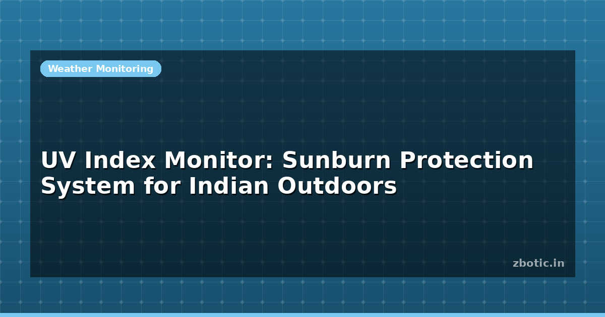 UV Index Monitor: Arduino India | Zbotic