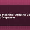 blog vending machine arduino coin and product dispenser 613318