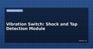 Vibration Switch: Shock and Tap Detection Module