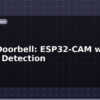 blog video doorbell esp32 cam with motion detection 613151