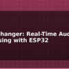 blog voice changer real time audio processing with esp32 614751