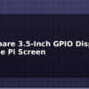 blog waveshare 3 5 inch gpio display portable pi screen 614137